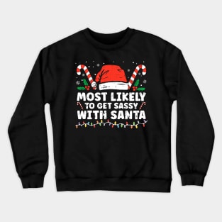 Most Likely To Get Sassy With Santa Funny Family Christmas Crewneck Sweatshirt